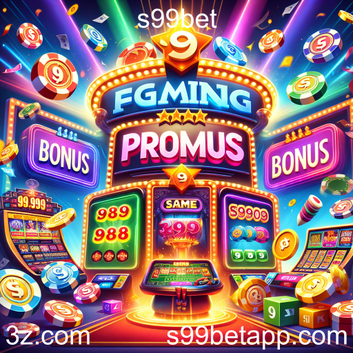 As Melhores Promoções da s99bet: Aumente Suas Chances de Ganhar